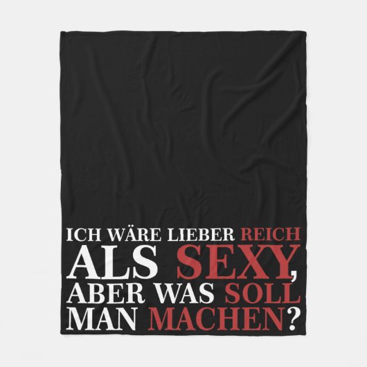 ICH WÄRE LIEBER REICH ALS SEXY - weiße Schrift Fleecedecke (Vorderseite)