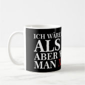 ICH WÄRE LIEBER REICH ALS SEXY - weiße Schrift Kaffeetasse (Links)