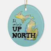 Ich wäre lieber Up North Michigan Keramik Ornament (Links)