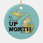 Ich wäre lieber Up North Michigan Keramik Ornament (Hinten)