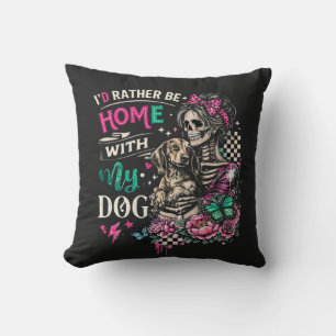 Ich wäre lieber zu Hause mit meinem Hund Kissen