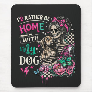 Ich wäre lieber zu Hause mit meinem Hund  Mousepad