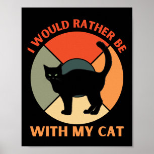 ICH WÄRE MIT MEINER KATZE ANDERS VERBUNDEN POSTER
