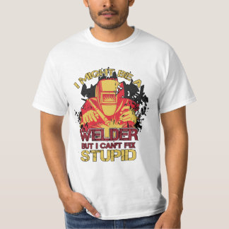 Ich wäre zwar ein Schweißer, aber ich kann dummes T-Shirt