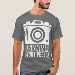 Ich warne, ich fotografiere Menschen Fotografie Fo T-Shirt
