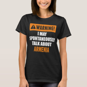 Ich warne vielleicht spontan über Armenien T-Shirt