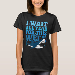 Ich warte das ganze Jahr auf diese Woche Lustiger T-Shirt