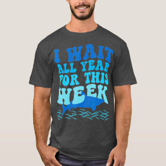 Ich warte das ganze Jahr auf diese Woche Sonnenhai T-Shirt
