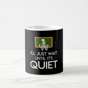 Ich warte gerade bis es Ruhe-Stolz-Lehrer Kaffeetasse