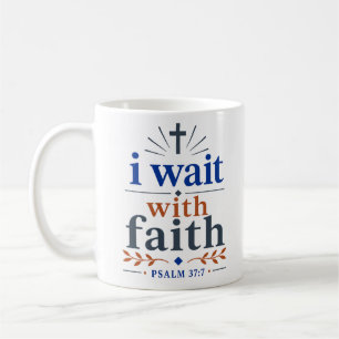 Ich warte mit Glauben inspirierender christlicher Kaffeetasse