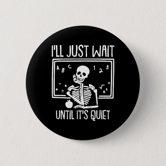 Ich warte nur, bis der leise Lehrer Lazy Hallowe Button (Vorderseite)