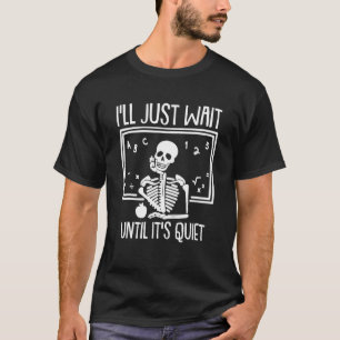 Ich warte nur, bis der leise Lehrer Lazy Hallowe T-Shirt