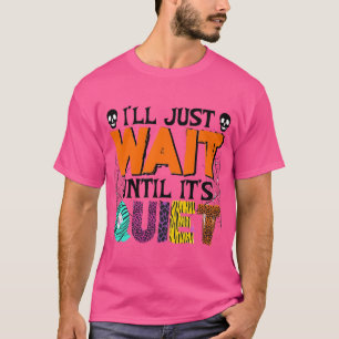 Ich warte nur, bis es ruhig ist - sonniges Hallowe T-Shirt