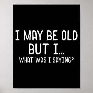 Ich Was Aber Sagen Ich Ich Alt Kann Humor Poster