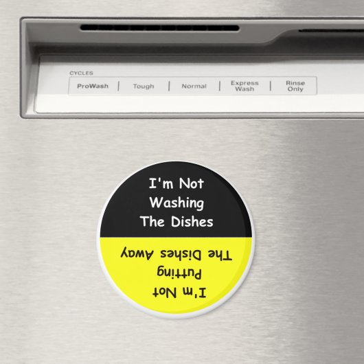 "Ich wasche die Geschirr nicht" Geschirrspülmagazi Magnet (In Situ (Geschirrspüler))