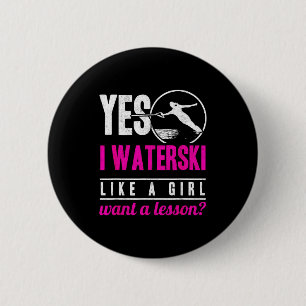 Ich Wasserski fahre wie ein Mädchen möchte eine Le Button