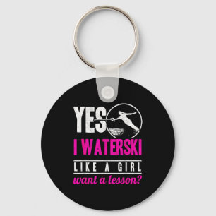 Ich Wasserski fahre wie ein Mädchen möchte eine Wa Schlüsselanhänger