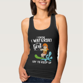 Ich waterski wie ein Girl-Funny-Zitat Tank Top