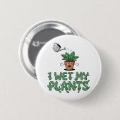 Ich wecke meine Pflanze - Funny Gardens Design Button (Vorne & Hinten)