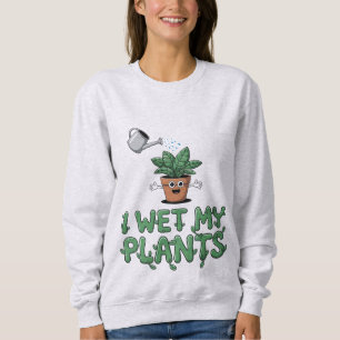 Ich wecke meine Pflanze - Funny Gardens Design Sweatshirt