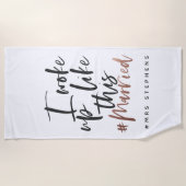 Ich weckte auf wie die # verheiratete Rose Gold Strandtuch (Vorderseite)