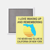 Ich Weckte in Florida auf und musste nie leben Magnet (Vorderseite/Rückseite)