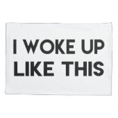 Ich Weckte so auf | Fun Zitat Kissenbezug (Rückseite)