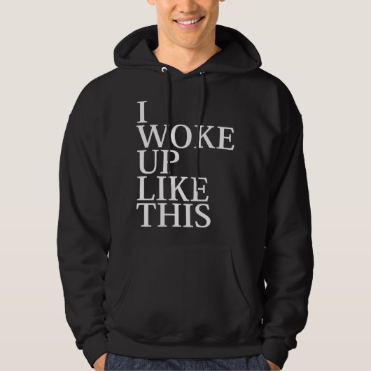 Ich Weckte so auf Hoodie (Vorderseite)