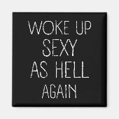 Ich Weckte Y as Hell wieder Shirt Funny Sarcastic  Magnet (Vorne)