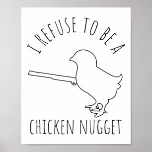 Ich weigere mich ein Chicken Nugget zu sein Hühner Poster