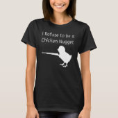 Ich weigere mich, ein Huhn Nugget Gun Conservative T-Shirt (Vorderseite)