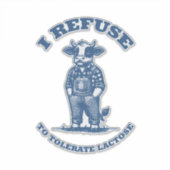 Ich weigere mich, Laktose zu tolerieren" Funny Cow Aufkleber (Vorderseite)