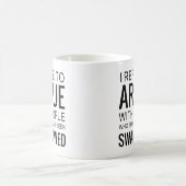 Ich weigere mich, mit Leuten zu streiten, die hätt Kaffeetasse (Mittel)