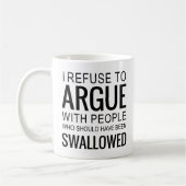 Ich weigere mich, mit Leuten zu streiten, die hätt Kaffeetasse (Links)