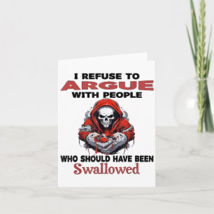 Ich weigere mich, mit Leuten zu streiten, die hätt Karte