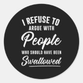 Ich weigere mich, mit Leuten zu streiten, die hätt Runder Aufkleber (Vorderseite)