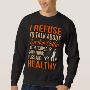 Ich weigere mich, mit Menschen über Grenzkollision Sweatshirt
