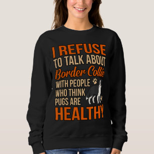 Ich weigere mich, mit Menschen über Grenzkollision Sweatshirt