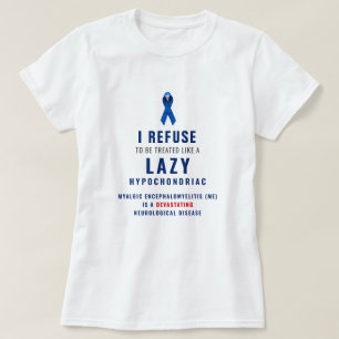 "Ich weigere mich, wie ein fauler Hypochonder beha T-Shirt