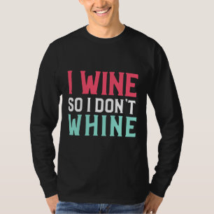Ich weine also, ich weiß nicht, wie Sommelier T-Shirt