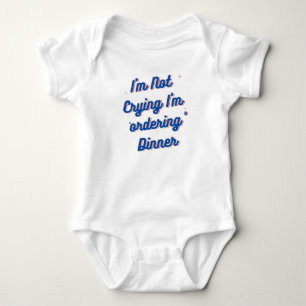 Ich weine nicht, dass ich das Abendessen bestelle Baby Strampler