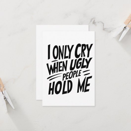 Ich weine nur, wenn mich die hässlichen Leute ziti Karte (Vorderseite/Rückseite Beispiel)