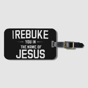 Ich weise dich im Namen Jesu zurück Gepäckanhänger
