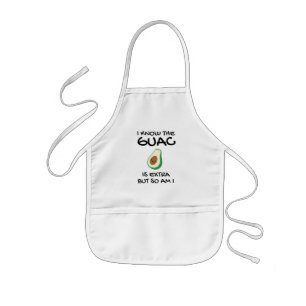 Ich weiß, dass der Guac extra ist, aber bin ich au Kinderschürze