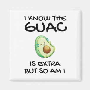 Ich weiß, dass der Guac extra ist, aber bin ich au Magnet