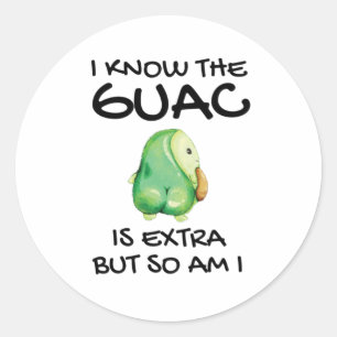 Ich weiß, dass der Guac extra ist, aber bin ich au Runder Aufkleber