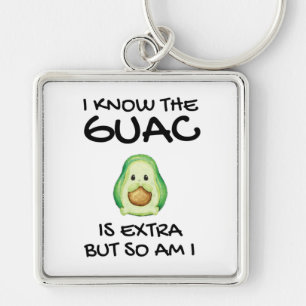 Ich weiß, dass der Guac extra ist, aber bin ich au Schlüsselanhänger