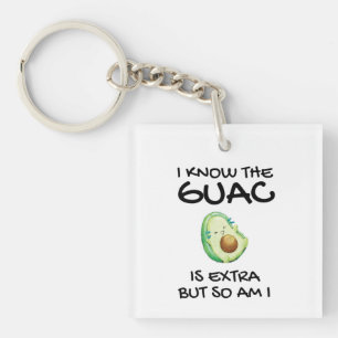 Ich weiß, dass der Guac extra ist, aber bin ich au Schlüsselanhänger