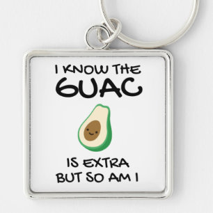 Ich weiß, dass der Guac extra ist, aber bin ich au Schlüsselanhänger