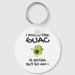 Ich weiß, dass der Guac extra ist, aber bin ich au Schlüsselanhänger